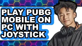 How to Play PUBG Mobile on PC With Joystick 2025 (Only Way)
