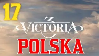 Victoria 3 - Polska #17 (Gameplay PL, Zagrajmy)