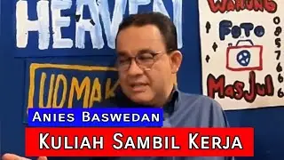 Anies Baswedan Kuliah Sambil Kerja