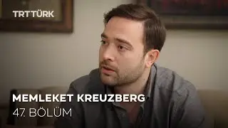 Memleket Kreuzberg- 47. Bölüm
