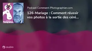 126-Mariage : Comment réussir vos photos à la sortie des cérémonies