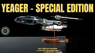 Yeager - Starship Model - A Star Trek Fan Film (The Starfleet Museum)