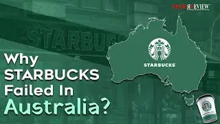 5 Reasons Why Starbucks Failed in Australia: From “G’day” to “See Ya Later!” |Mirror Review|