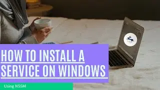 use nssm to install a service | NSSM tutorial