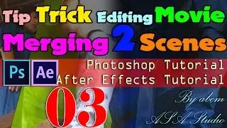Tip Trick Editing Movie - After Effects and Photoshop - 03 - Merging 2 Scenes - Part 3