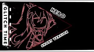 [] HERO - MEME (Short) [] Glitch Time [] Gacha Club