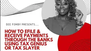How to efile & receive payments through the bank w/Dee Fomby
