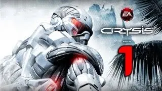 Crysis Прохождение Эпизод 1 Часть 1