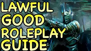D&D5E: LAWFUL GOOD ROLEPLAY GUIDE