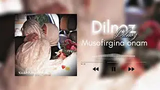 Dilnoz - Musofirgina onam ||xushroyim_17 