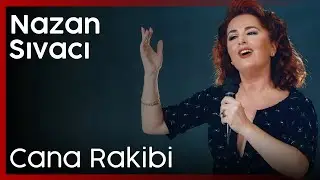 Nazan Sıvacı - Cana Rakibi