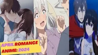 romance anime spring 2024 / anime coming out in 2024