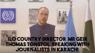 ILO Country Director Mr Geir Thomas TONSTOL speaking with Karachi Journalists | @MasterTVPakistan