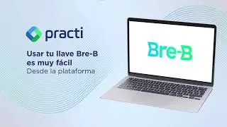 ¿Cómo usar Bre-B en la Plataforma Practi?