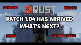 Rust Console Patch 1.04 RELEASED! Rust Console Edition Update 1.04 Ps4 Xbox Ps5 Tips Tricks News