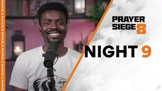 Night 9 Pt.2 | Praying in Tongues at Midnight | Prayer Siege | S8