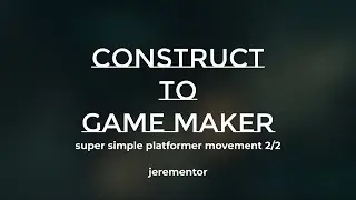 Construct to Game Maker Studio 2: Simple Platformer Movement Basics 2/2