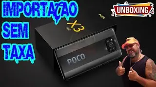 UNBOXING POCO X3 NFC 128GB 6GB RAM TELA 120Hz IMPORTAÇÃO SEM TAXA