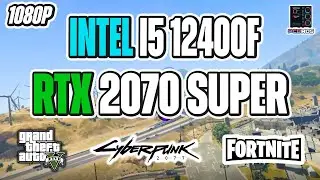 Intel i5 12400F + RTX 2070 Super Benchmarks