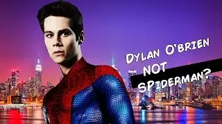 Dylan O'brien not Spider-Man!