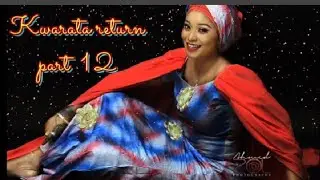 Kwarata return part 12