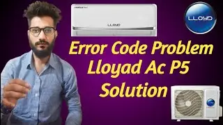Lloyd AC P5 Error Code || Lloyd AC P5 Error Problem Solution