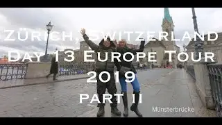 Zürich, Switzerland - DAY 13 EUROPE TOUR 2019 PART II