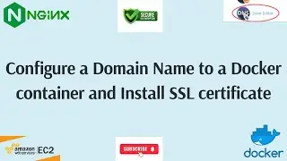 Configure a domain to a docker container || Install SSL on Nginx || Install docker AWS EC2 instance