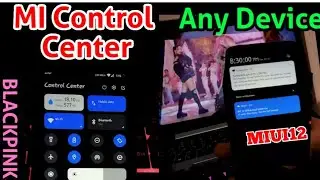 GET MIUI 12 Notification Panel Any Device [NO ROOT] || Mi Control Center Miui12 - BLACKPINK Edition