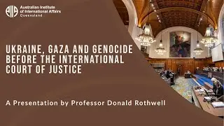 Ukraine, Gaza and Genocide before the International Court of Justice | Professor Donald Rothwell