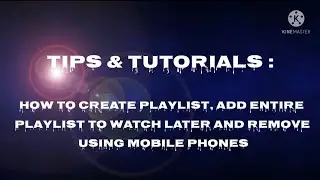 How to create Playlist,Add entire PL to your WatchLater & remove via Mobile| Tagalog w English sub