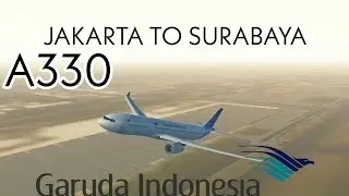 Infinite Flight Global Cinematic Timelapse Jakarta (CGK) to Surabaya (SUB) Garuda Indonesia