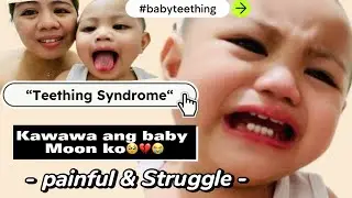 Filipina Chinese life: Di na Mapakali si Moon|Teething Syndrome🥹#thesemfamily
