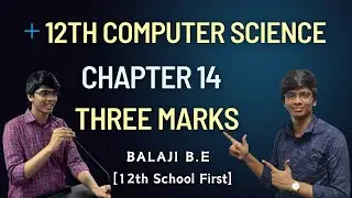 Chapter 14 Book Back Three marks Explained | 12th Computer Science | Important two,three marks