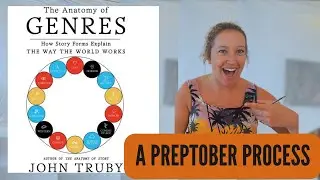 How to PREPTOBER using John Truby's Anatomy of Genre // A process for NaNoWriMo 2023