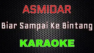 Asmidar - Biar Sampai Ke Bintang [Karaoke] | LMusical