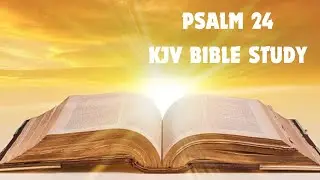 KJV Bible Study Lessons - Psalm 24