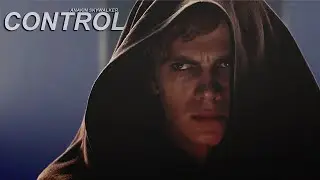 ► Anakin Skywalker | Control