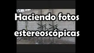 Haciendo fotos estereoscópicas