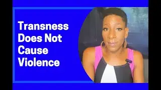 Transness Does Not Cause Violence