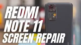 How to Replace Redmi Note 11 Screen? For Beginners