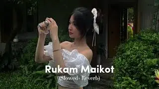 Rukam Maikot_(Slowed +Reverb) Dhirag Magar Upashana
