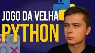 Como Fazer o Jogo da Velha em Python – Aula Completa (Passo a Passo)