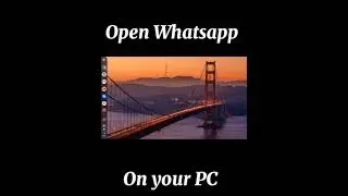 Open any Whatsapp on your Pc/Laptop #youtubeshorts #viral