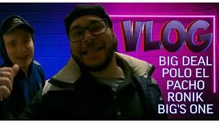 VLOG- BIG DEAL ФРИСТАЙЛИТ, BIG'S ONE В НЕДОУМЕНИИ, POLO EL PACHO ВНОВЬ ВЗЯЛСЯ ЗА МИКРОФОН!