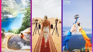 TikTok Compilation Amazing Travel Videos