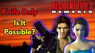 Can You Beat Resident Evil 3 With Only A Knife?