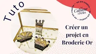Tuto : Comment créer un projet en Broderie Or ?
