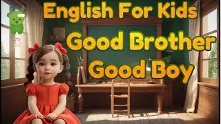 Big Boy & Good Brother | Little Marvels E - Learning #english #kids #toddlers #goodmanners