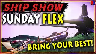 SUNDAY FLEX SHIP SHOW! BRING YOUR BEST! | No Man's Sky Live Stream